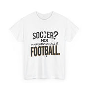 Soccer? T-Shirt